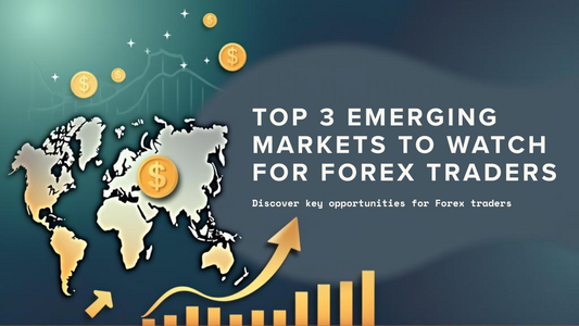 Top 3 Emerging Markets to Watch for Forex Traders