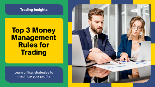 Top 3 Money Management Rules for Trading