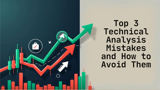 Top 3 Technical Analysis Mistakes and How to Avoid Them